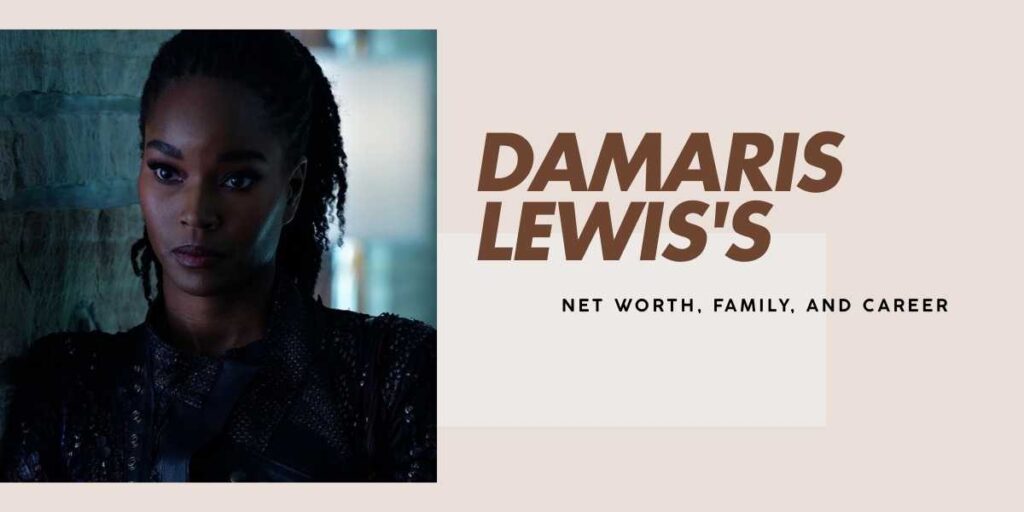 Damaris Lewis's Financial Success, Net Worth, and Career