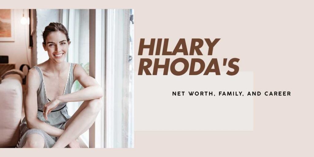 Hilary Rhoda's Net Worth and Career Journey Revealed