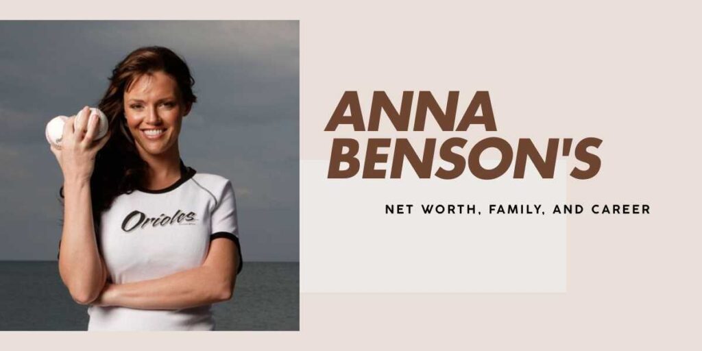 Anna Benson's Family, Net Worth and Life Story