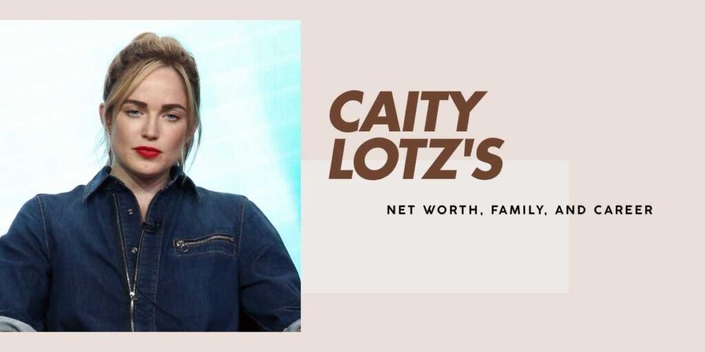 Caity Lotz's Net Worth and Career Insights 2024