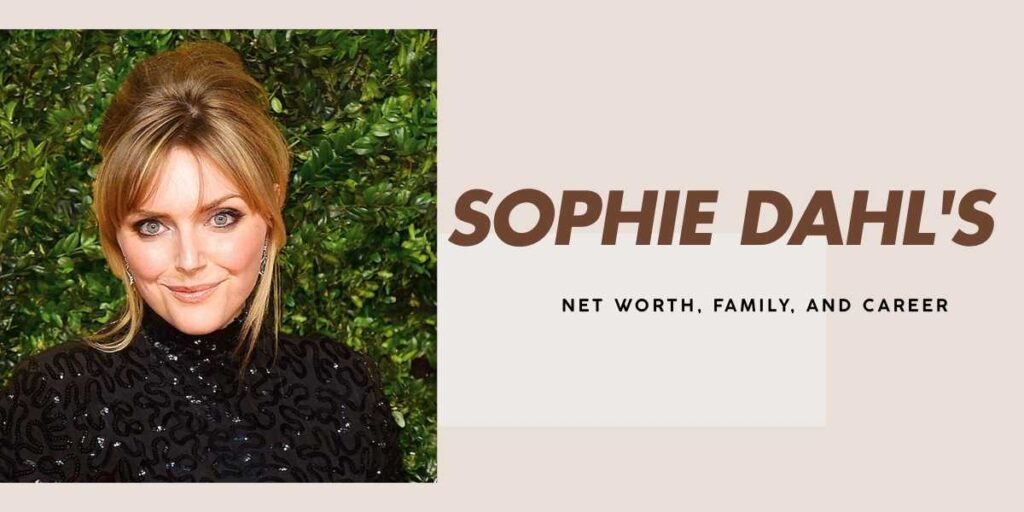 Sophie Dahl's Impressive Net Worth, Career, and Journey